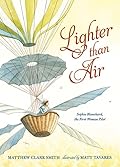 Lighter than Air: Sophie Blanchard, the First Woman Pilot