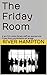 The Friday Room: A law firm where female staff are spanked and Friday Room punishments are savage (A Proper Job Book 2)