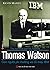 Thomas Waston SR. Con Người...