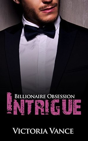 Intrigue: Billionaire Obsession (Kindle Edition)