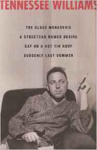 The Glass Menagerie, A Streetcar Named Desire, Cat on a Hot Tin Roof, Suddenly Last Summer