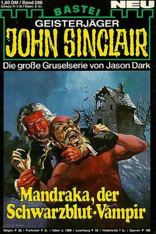 John Sinclair - Folge 0296: Mandraka, der Schwarzblut-Vampir (1. Teil)