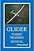 Glider Flight Training Manual by Thomas Knauff