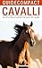 Cavalli. Conoscere, riconoscere e allevare tutte le razze equine più note del mondo (Guide compact)