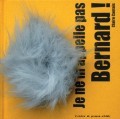 Je ne m'appelle pas Bernard ! (Hardcover)