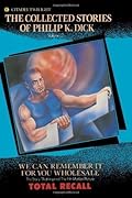 The Collected Stories of Philip K. Dick 2: We Can Remember it for You Wholesale