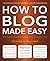 How to Blog Made Easy