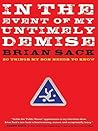 In the Event of My Untimely Demise: Twenty Things My Son Needs to Know —A Witty and Heartfelt Survival Guide from Father to Son