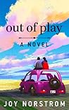 Out Of Play by Joy Norstrom
