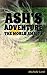 Ash's Adventure: Book 1 - The World Awaits
