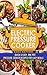 Electric Pressure Cooker: One Pot Electric Pressure Cooker Recipes for Easy Meals