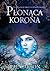 Płonąca korona (Fire and Thorns, #2)