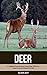 Deer: A Children Pictures Book About Deer With Fun Deer Facts and Photos For Kids
