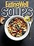 EatingWell Soups by EatingWell