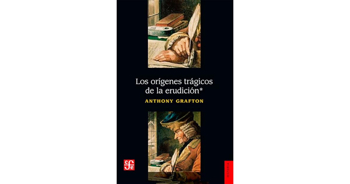 Los orígenes trágicos de la erudición: Breve tratado sobre la nota al