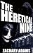 The Heretical Nine