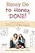 Honey Do to Honey DONE!: A ...