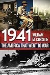 1941: The America That Went to War 1941: The America That Went to War