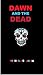 Dawn and the Dead by Nicholas John