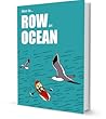 How To Row An Ocean, The Ocean Rowing Handbook