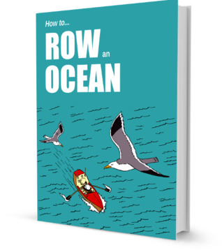 How To Row An Ocean, The Ocean Rowing Handbook