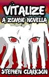 Vitalize: A Zombie Novella