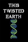 This Twisted Earth