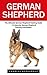 German Shepherd: The Ultimate German Shepherd Training Guide - 14 Essential German Shepherd Training Commands! (German Shepherd Dogs, German Shepherds, German Shepherd Training)