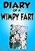 DIARY OF A WIMPY FART by Buddy Block