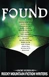 Found: Short Stories by Rocky Mountain Fiction Writers