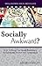 Socially Awkward?: Learn to Manage Your Social Media Presence With Confidence