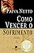 Como Vencer O Sofrimento (Portuguese Edition)