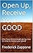 Open Up, Receive Your GOOD:...