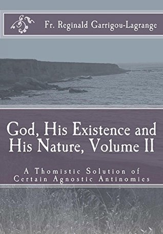 God, His Existence and His Nature; A Thomistic Solution, Volume II (Kindle Edition)