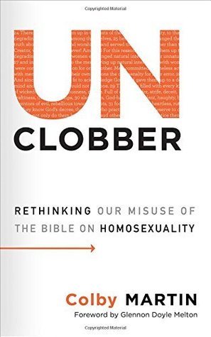 UnClobber: Rethinking Our Misuse of the Bible on Homosexuality
