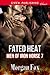 Fated Heat (Men of Iron Hor...