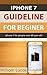 Iphone 7 Guidelines for beginner: Iphone 7 for People Over 50 Year old