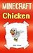 Minecraft: Chicken: Diary of a Minecraft Chicken (Minecraft Chicken Diary, Minecraft Chickens, Minecraft Animal, Minecraft Animals)