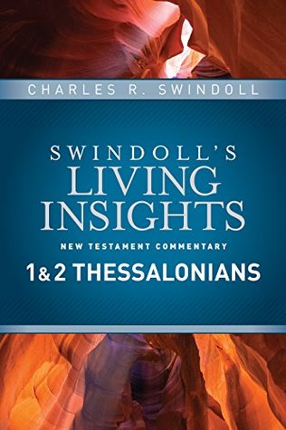 Insights on 1 & 2 Thessalonians (Swindoll's Living Insights New Testament Commentary Book 10)