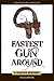 Fastest Gun Around (The Lan...
