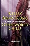 Otherworld Chills by Kelley Armstrong