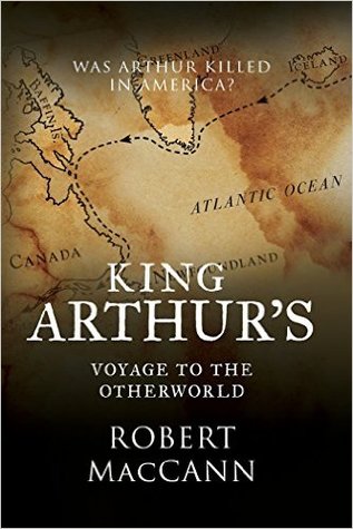 King Arthur's Voyage to the Otherworld: Was Arthur killed in America? (Paperback)