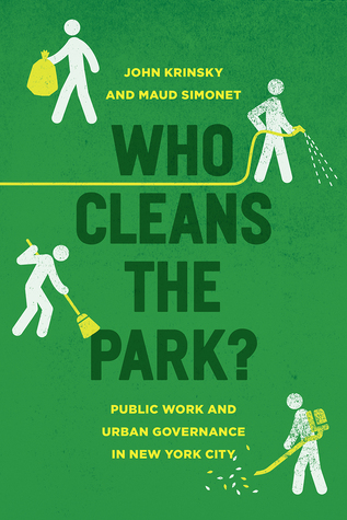 Who Cleans the Park?: Public Work and Urban Governance in New York City (Paperback)