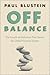 Off Balance: The Travails of Institutions That Govern the Global Financial System