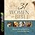 31 Women of the Bible: Who They Were and What We Can Learn from Them Today