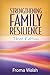 Strengthening Family Resilience by Froma Walsh