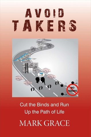 Avoid Takers: Cut the Binds and Run - Up the Path of Life (4)