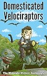 Domesticated Velociraptors by Brittany J. Thurman