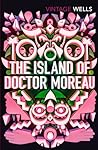 The Island of Doctor Moreau by H.G. Wells