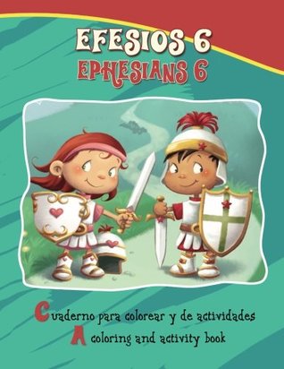 Efesios 6, Ephesians 6 - Bilingual Coloring and Activity Book: Activity and Coloring Book in English and Spanish (Bible Chapters for Kids) (Spanish Edition)